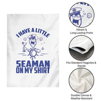 I Have Seaman On My Shirt Garden Flag Funny Sarcastic Adult Humor - Wonder Print Shop