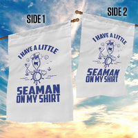 I Have Seaman On My Shirt Garden Flag Funny Sarcastic Adult Humor - Wonder Print Shop