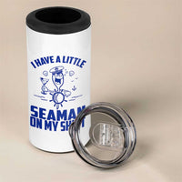 I Have Seaman On My Shirt 4 in 1 Can Cooler Tumbler Funny Sarcastic Adult Humor - Wonder Print Shop