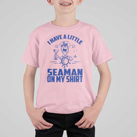 I Have Seaman On My Shirt T Shirt For Kid Funny Sarcastic Adult Humor - Wonder Print Shop