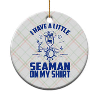 I Have Seaman On My Shirt Ceramic Ornament Funny Sarcastic Adult Humor - Wonder Print Shop