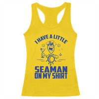 I Have Seaman On My Shirt Racerback Tank Top Funny Sarcastic Adult Humor - Wonder Print Shop