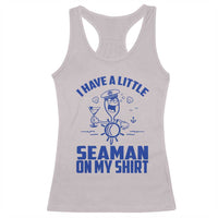 I Have Seaman On My Shirt Racerback Tank Top Funny Sarcastic Adult Humor - Wonder Print Shop