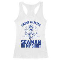 I Have Seaman On My Shirt Racerback Tank Top Funny Sarcastic Adult Humor - Wonder Print Shop