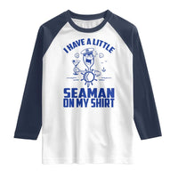 I Have Seaman On My Shirt Raglan Shirt Funny Sarcastic Adult Humor - Wonder Print Shop