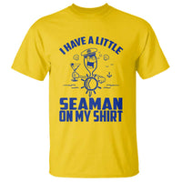 I Have Seaman On My Shirt T Shirt Funny Sarcastic Adult Humor - Wonder Print Shop