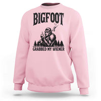 Bigfoot Grabbed My Wiener Sweatshirt Funny Sasquatch Camping - Wonder Print Shop
