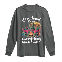 Funny Flamingo Camping Long Sleeve Shirt If I Am Drunk It Is My Friend Fault - Wonder Print Shop