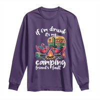 Funny Flamingo Camping Long Sleeve Shirt If I Am Drunk It Is My Friend Fault - Wonder Print Shop
