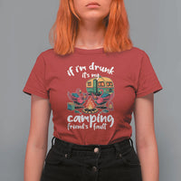 Funny Flamingo Camping T Shirt For Women If I Am Drunk It Is My Friend Fault - Wonder Print Shop