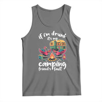 Funny Flamingo Camping Tank Top If I Am Drunk It Is My Friend Fault - Wonder Print Shop