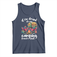 Funny Flamingo Camping Tank Top If I Am Drunk It Is My Friend Fault - Wonder Print Shop