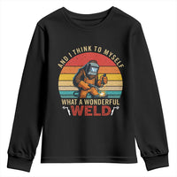 Funny Welding Bigfoot Youth Sweatshirt And I Think To Myself What A Wonderful Weld - Wonder Print Shop