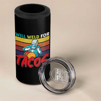 Funny Welding 4 in 1 Can Cooler Tumbler Will Weld For Tacos - Wonder Print Shop
