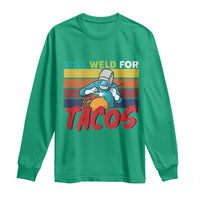 Funny Welding Long Sleeve Shirt Will Weld For Tacos - Wonder Print Shop