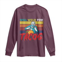 Funny Welding Long Sleeve Shirt Will Weld For Tacos - Wonder Print Shop