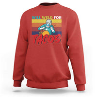 Funny Welding Sweatshirt Will Weld For Tacos - Wonder Print Shop