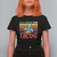 Funny Welding T Shirt For Women Will Weld For Tacos - Wonder Print Shop