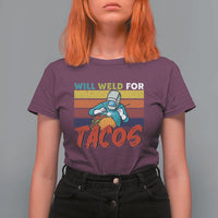 Funny Welding T Shirt For Women Will Weld For Tacos - Wonder Print Shop