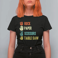Funny Woodworker T Shirt For Women Rock Paper Scissors Table Saw - Wonder Print Shop