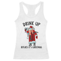 Funny Christmas Wine Racerback Tank Top Drink Up Bitches It Is Christmas - Wonder Print Shop