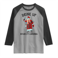 Funny Christmas Wine Raglan Shirt Drink Up Bitches It Is Christmas - Wonder Print Shop