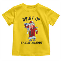 Funny Christmas Wine Toddler T Shirt Drink Up Bitches It Is Christmas - Wonder Print Shop