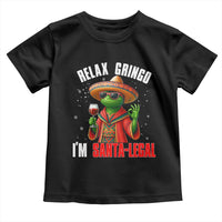 Funny Mexican Christmas Toddler T Shirt Relax Gringo I Am Legal - Wonder Print Shop