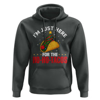 Funny Taco Christmas Hoodie I Am Just Here For The Ho Ho Tacos - Wonder Print Shop