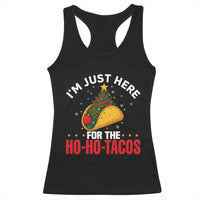 Funny Taco Christmas Racerback Tank Top I Am Just Here For The Ho Ho Tacos - Wonder Print Shop