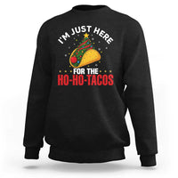 Funny Taco Christmas Sweatshirt I Am Just Here For The Ho Ho Tacos - Wonder Print Shop