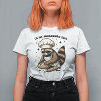 In My Sourdough Era T Shirt For Women Funny Raccoon Baker - Wonder Print Shop