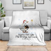 Christian Goose Throw Blanket Sorry I Am Late His Timing Not Mine - Wonder Print Shop