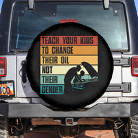 Teach Your Kids To Change Their Oil Not Their Gender Spare Tire Cover Funny Mechanic Dad - Wonder Print Shop