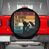 Teach Your Kids To Change Their Oil Not Their Gender Spare Tire Cover Funny Mechanic Dad - Wonder Print Shop