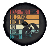 Teach Your Kids To Change Their Oil Not Their Gender Spare Tire Cover Funny Mechanic Dad - Wonder Print Shop