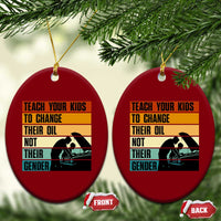 Teach Your Kids To Change Their Oil Not Their Gender Ceramic Ornament Funny Mechanic Dad - Wonder Print Shop