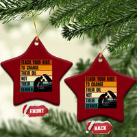 Teach Your Kids To Change Their Oil Not Their Gender Ceramic Ornament Funny Mechanic Dad - Wonder Print Shop