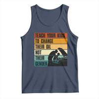 Teach Your Kids To Change Their Oil Not Their Gender Tank Top Funny Mechanic Dad - Wonder Print Shop
