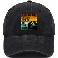 Teach Your Kids To Change Their Oil Not Their Gender Washed Cotton Baseball Cap Funny Mechanic Dad