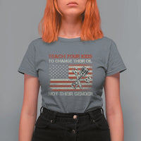 Teach Your Kids To Change Their Oil Not Their Gender T Shirt For Women Mechanic Flag American Patriotic Flag Funny Mechanic Dad Political Satire Humor - Wonder Print Shop