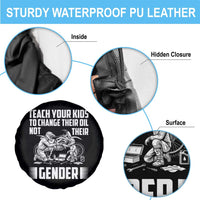 Teach Your Kids To Change Their Oil Not Their Gender Spare Tire Cover Political Satire - Wonder Print Shop
