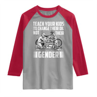 Teach Your Kids To Change Their Oil Not Their Gender Raglan Shirt Political Satire - Wonder Print Shop
