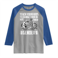 Teach Your Kids To Change Their Oil Not Their Gender Raglan Shirt Political Satire - Wonder Print Shop