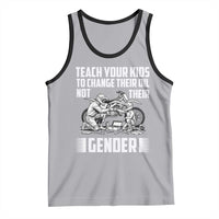 Teach Your Kids To Change Their Oil Not Their Gender Tank Top Political Satire - Wonder Print Shop