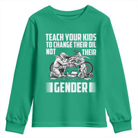 Teach Your Kids To Change Their Oil Not Their Gender Youth Sweatshirt Political Satire - Wonder Print Shop