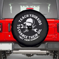 Teach Your Kids To Change Their Oil Not Their Gender Spare Tire Cover Funny Mechanic Dad Political Satire Humor