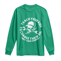 Teach Your Kids To Change Their Oil Not Their Gender Long Sleeve Shirt Funny Mechanic Dad Political Satire Humor - Wonder Print Shop