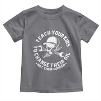 Teach Your Kids To Change Their Oil Not Their Gender Toddler T Shirt Funny Mechanic Dad Political Satire Humor - Wonder Print Shop