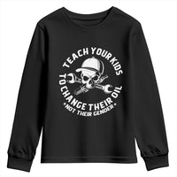 Teach Your Kids To Change Their Oil Not Their Gender Youth Sweatshirt Funny Mechanic Dad Political Satire Humor - Wonder Print Shop